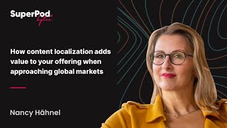 How content localization adds value to your offering when approaching global markets - Nancy Hähnel
