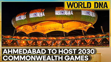 Commonwealth Games 2030: Ahmedabad Chosen to Host 2030 Commonwealth Games | WORLD DNA