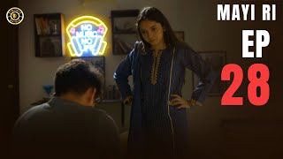 Mayi Ri Episode 28 | Aina Asif | Samar Abbas | Maya Khan | Nauman Ijaz | Latest Pakistani Drama Details
