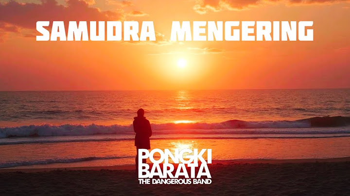 SAMUDRA MENGERING (official music video) - PONGKI BARATA AND THE DANGEROUS BAND