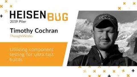Timothy Cochran — Utilizing component testing for ultra fast builds