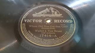 "Where Did You Get that Girl?" Sung By Walter Van Brunt (1913)