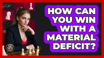 How Can You Win With A Material Deficit?