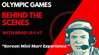 Olympic Winter Games Behind The Scenes with Brad Jay "Mini Mart"