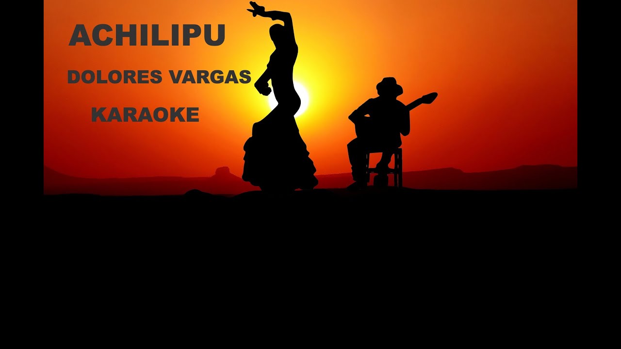 Dolores Vargas - Achilipu (Karaoke) Dolores Vargas - Achilipu (Karaoke)