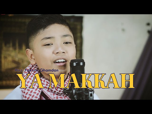 YA MAKKAH Cover by Hirzi Fakhrin Ghamdan class=