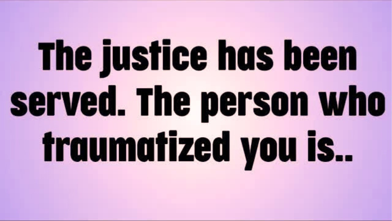 💸 The justice has been served. The person who traumatized you is..
