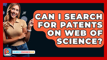 Can I Search For Patents On Web Of Science? - SearchEnginesHub.com