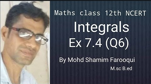 Maths Class 12th Ex 7.4(Q6)Integrals