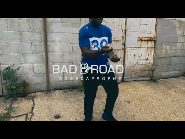 OGEEDAPROPHET BAD BROAD Official Video adlı videoyu YouTube'da izle OGEEDAPROPHET BAD BROAD Official Video adlı videoyu YouTube'da izle
