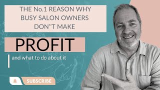 The number 1 reason why busy salon owners don't make profit.