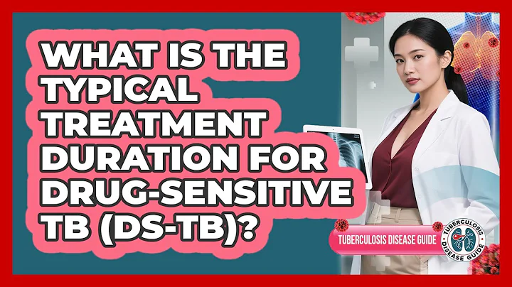 What Is The Typical Treatment Duration For Drug-Sensitive TB (DS-TB)? - Tuberculosis Disease Guide