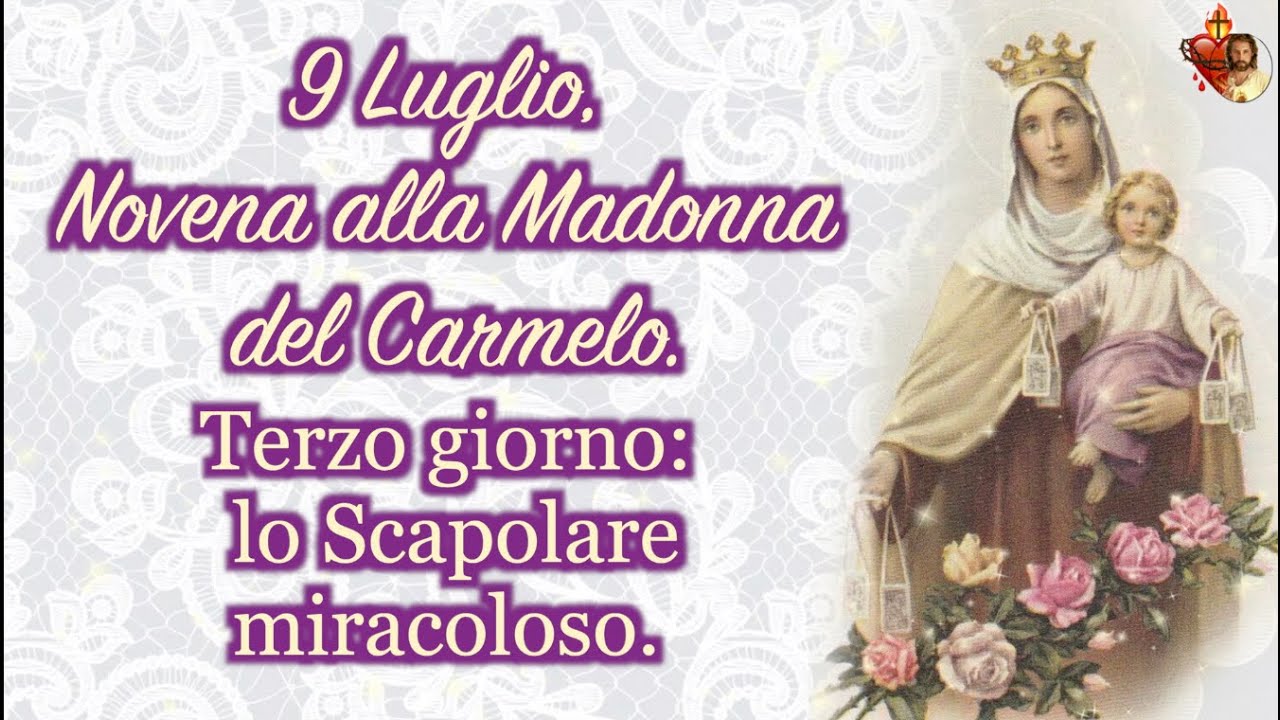 Novena Alla Madonna Del Miracolo 9 Luglio, 🌷Novena alla Madonna del Carmelo.Terzo giorno: lo Scapolare