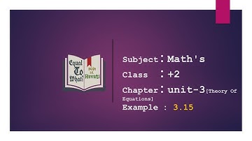 Maths:: class 12 th-unit 3 Theory of equations:: example-3.15