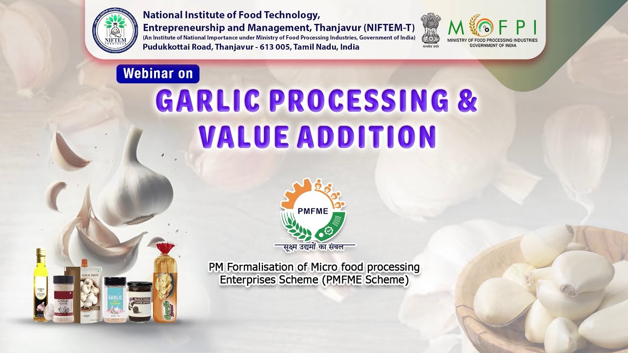 PMFME - Webinar on Garlic Processing and Value Addition - Technical ...