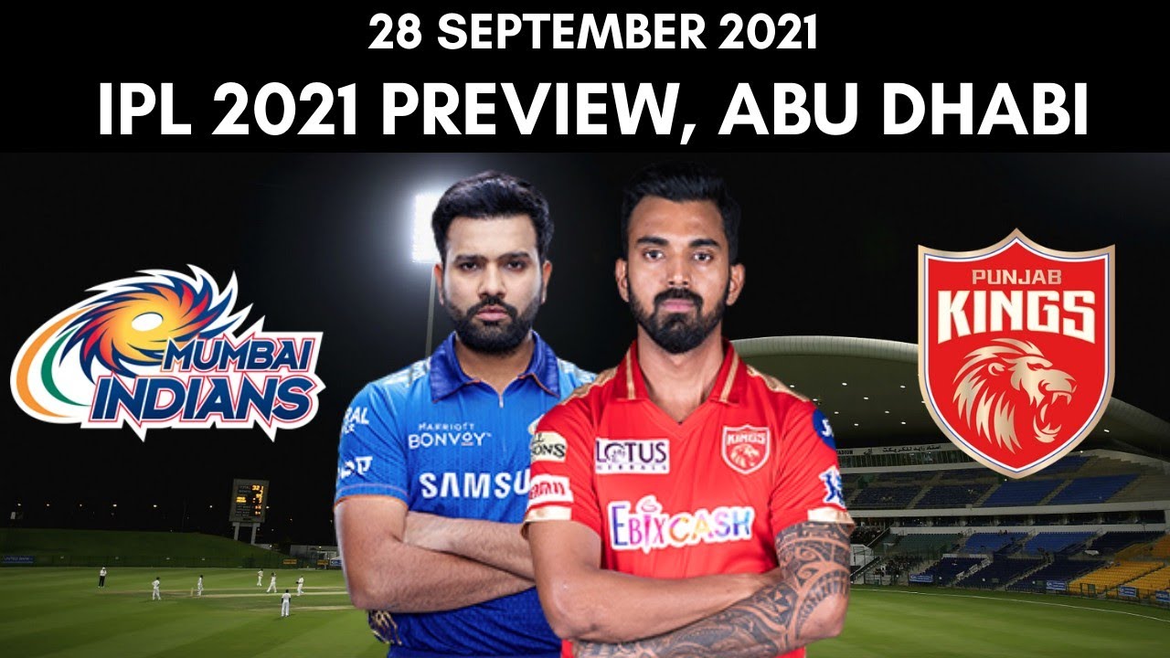 IPL 2021: Mumbai Indians vs Punjab Kings Preview - 28 September 2021 | Abu Dhabi