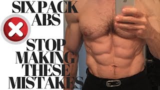 Six Pack Abs. Stop Making these Mistakes