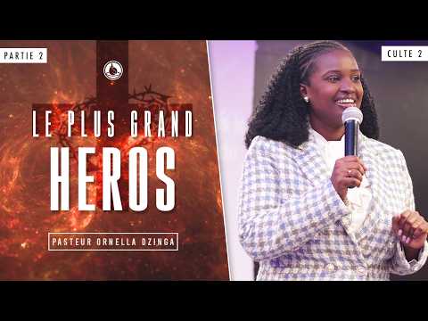 Le plus grand héros (2) - Pasteur Ornella DZINGA - Culte 2
