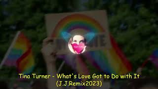 Tina Turner - What's Love Got to Do with It (J.J.Remix 2023)