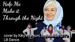 HELP ME MAKE IT THROUGH THE NIGHT (cover) by KIKY WAHYUNI, keyboardist  GITO