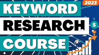 Free Keyword Research Course 2023  Keyword Research for SEO, Tools, Niche Websites, and Google Ads