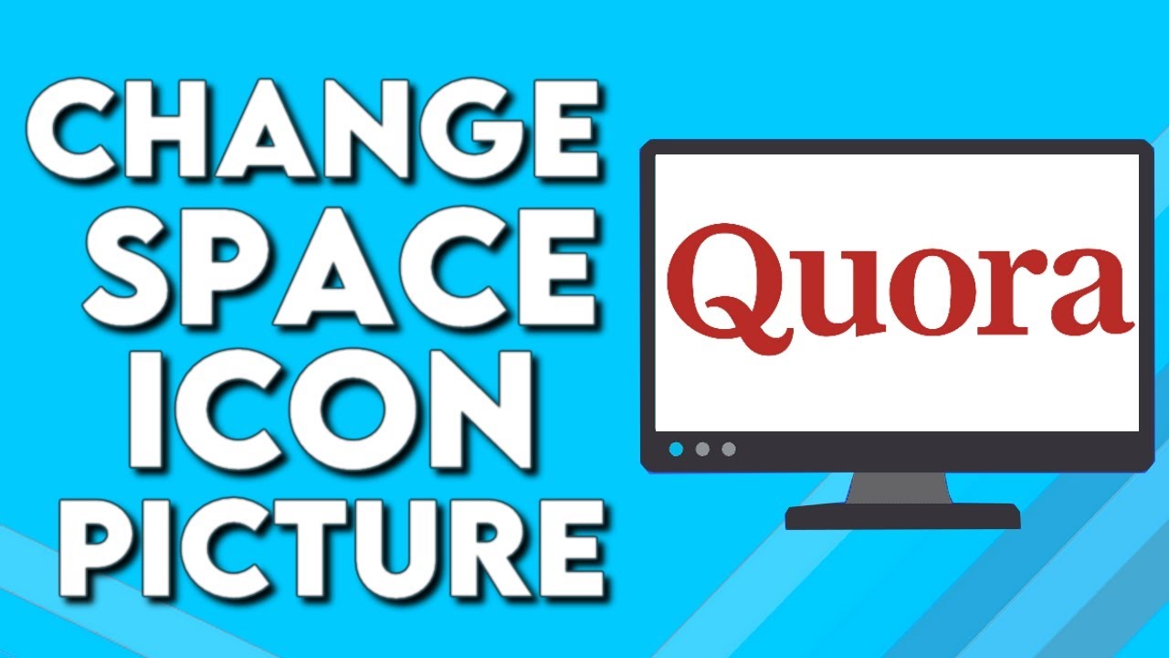 How To Change Your Space Icon Picture on Quora YouTube