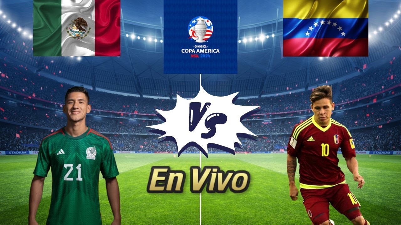 Copa America 2024 En Vivo México vs Venezuela YouTube
