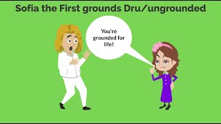 Sofia the First grounds Dru and gets ungrounded