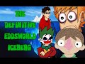 The Definitive Eddsworld Iceberg Explained