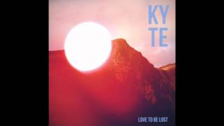 Video thumbnail of "Kyte - Love to be Lost"