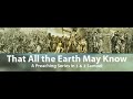 10.18.2020 - That All the Earth May Know - 1 Samuel 17:41-58 - Gary Derbyshire