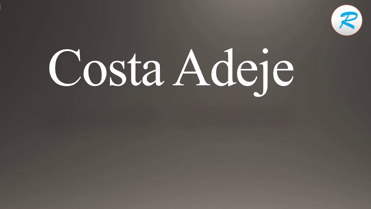 How to pronounce Costa Adeje YouTube