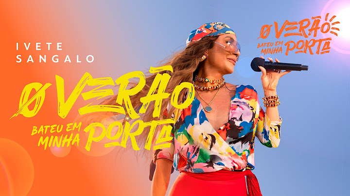 Ivete Sangalo | O Verão Bateu Em Minha Porta - Ao Vivo (Vídeo Oficial)