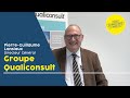 Pierre-Guillaume Lansiaux - GROUPE QUALICONSULT : "Et ce n'est qu'un début !"