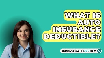 What Is Auto Insurance Deductible? -  InsuranceGuide360.com