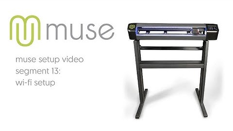 MUSE Setup - PARTS 13-15 - WiFi Connection