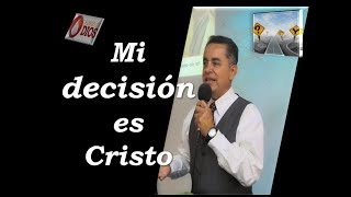 Mi decisión es Cristo  siervo Oscar Cisneros  prédica completa