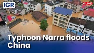 LIVE: China Floods Worsen as Typhoon Narra Forces Mass Evacuations | IGR | India Global Review