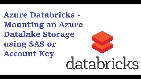 3.Azure Databricks - Mounting Azure Datalake using Access keys or SAS