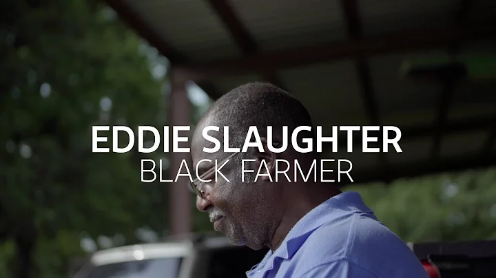 Eddie Slaughter | Black Farmer: Building Black Gen...