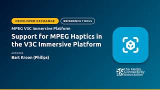 Support for MPEG Haptics in the V3C Immersive Platform - Developer Exchange