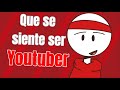 Que se siente ser youtuber