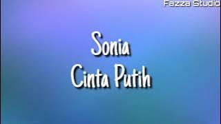 Sonia - Cinta Putih ( Lirik )