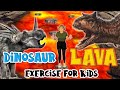 Dinosaur Exercise For Kids 2 The Floor Is Lava Home Workout For Children Dinosaur Exercise For Kids 2 The Floor Is Lava Home Workout For Children