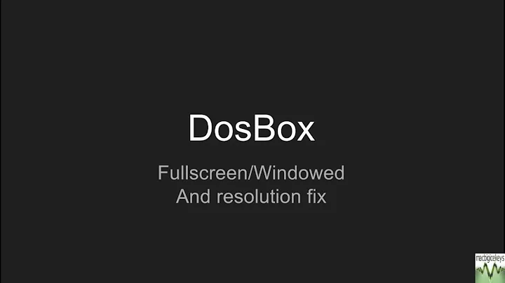 DOSBox Help: Resolution, Fullscreen and Windowed Options