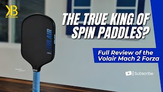 Is This Truly The #1 Spin Paddle??? | Full Review Of The Volair Mach 2 Forza