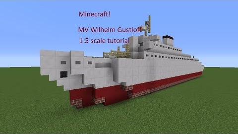 MV Wilhelm Gustloff (German Ocean Liner) Minecraft 1:5 Scale Tutorial