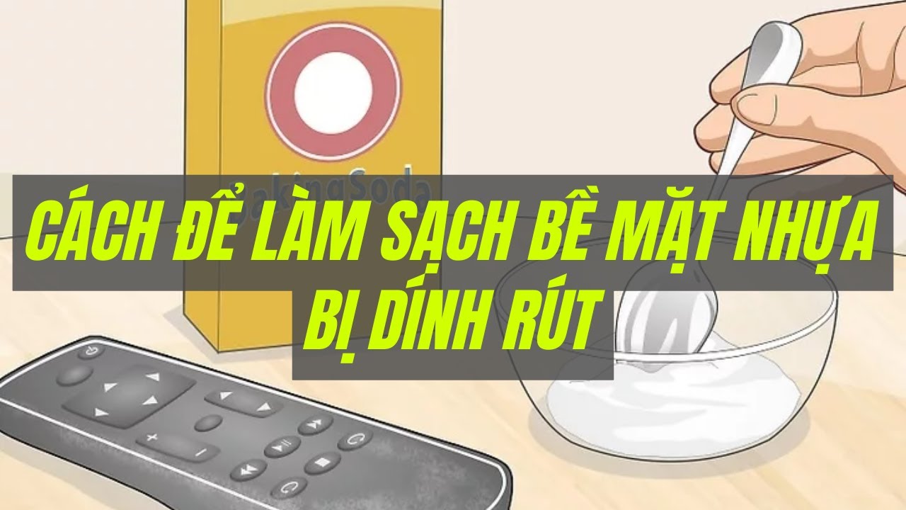 Outline Video Cách để làm sạch bề mặt nhựa bị dính rút | WikiHow Tiếng Việt | Vietnamese