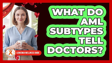 What Do AML Subtypes Tell Doctors?
