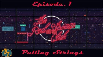 Red Strings Club Ep. 1 Pulling Strings